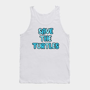 save the turtles Tank Top